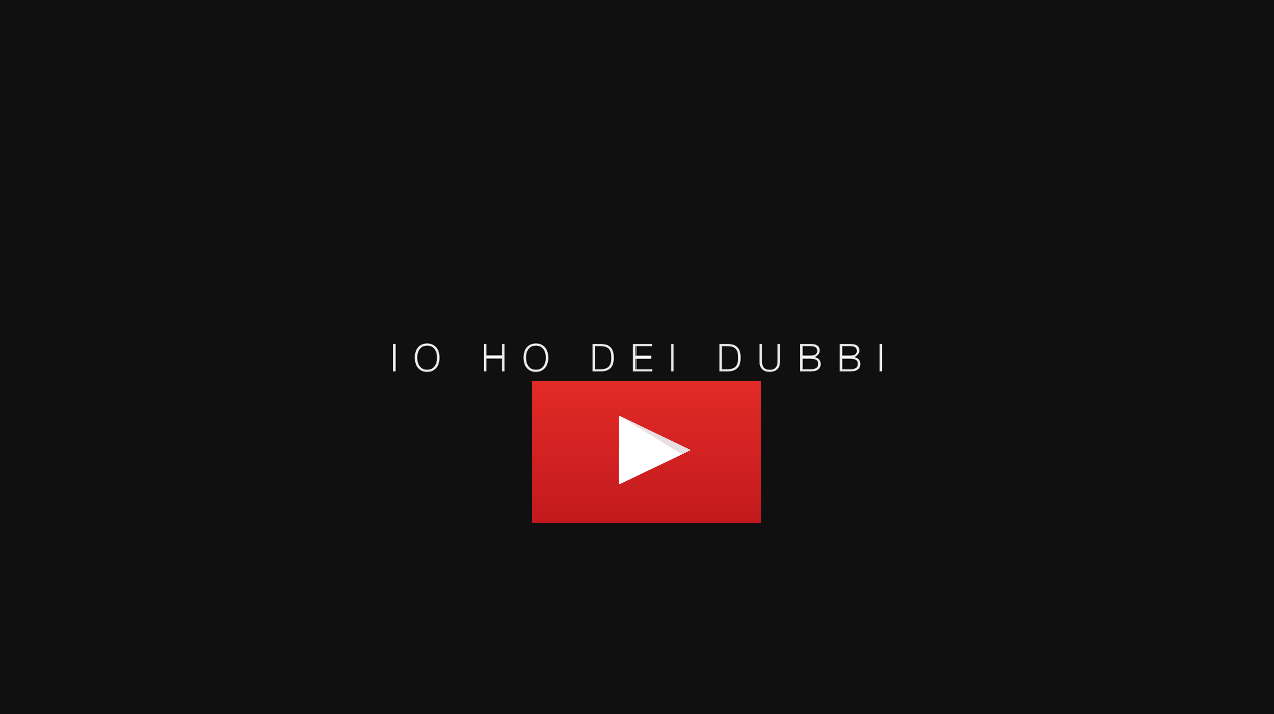 IO HO DEI DUBBI