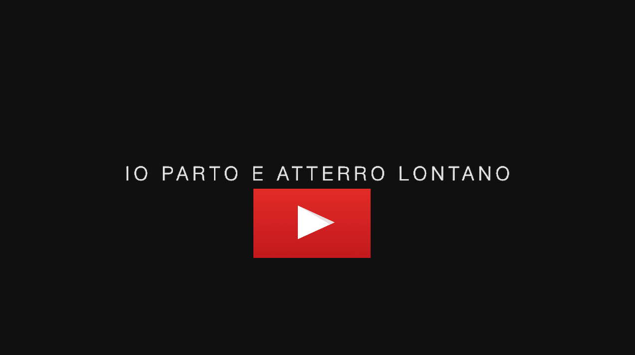 IO PARTO E ATTERRO LONTANO